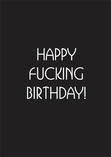 Greeting Card Happy F@#$& Birthday