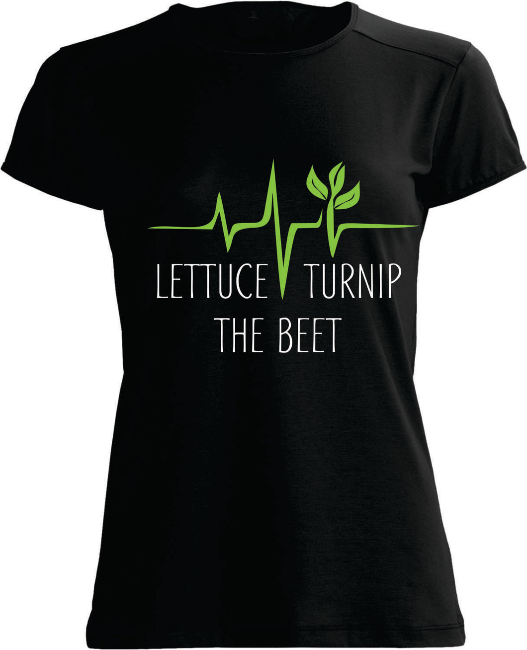 T-SHIRT: Lettuce Turn Up The Beet
